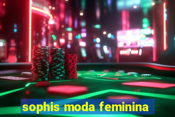 sophis moda feminina